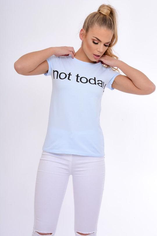 Not Today Slogan T-Shirt - Kaarla