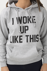 Grey 'I Woke Up Like This' Slogan Hoodie - Bey