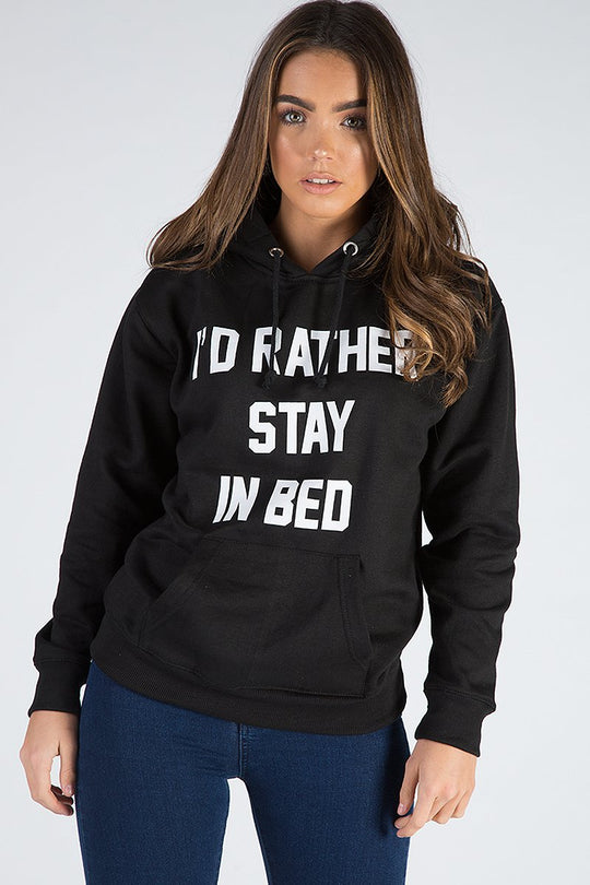 Black I'd Rather Stay In Bed Slogan Hoodie - Tammy